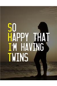 So Happy That I'm Having Twins