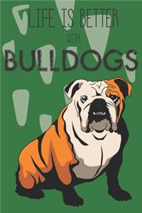 Life Is Better With Bulldogs