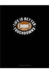 Life Is Better With Touchdowns