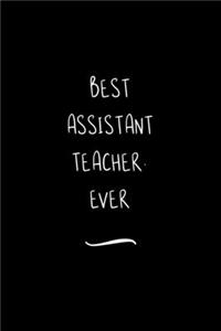 Best Assistant Teacher. Ever