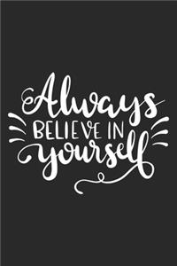 Always Believe In Yourself