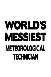 World's Messiest Meteorological Technician