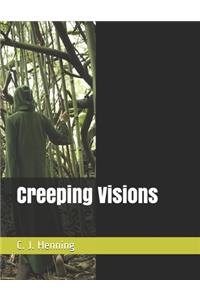 Creeping Visions