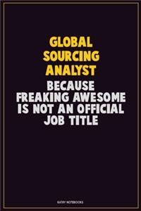 Global Sourcing Analyst, Because Freaking Awesome Is Not An Official Job Title