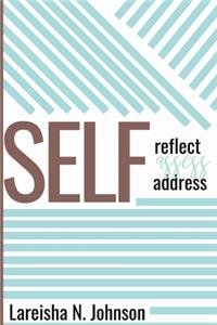 Self-reflect, Self-asses, Self-address