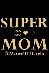 Super Mom #Mom Of 3 Girls