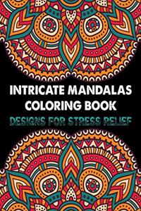 Intricate Mandalas Coloring Book Designs for Stress Relief