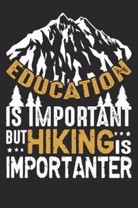 Education is Important But Hiking Is Importanter