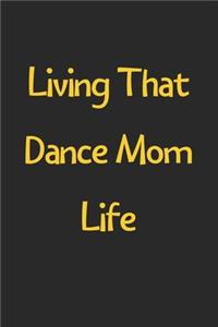 Living That Dance Mom Life