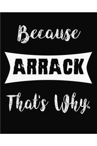 Because Arrack That's Why
