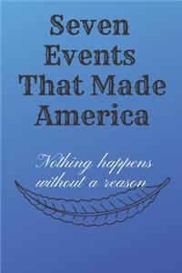 Seven Events That Made America