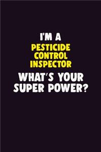 I'M A Pesticide Control Inspector, What's Your Super Power?
