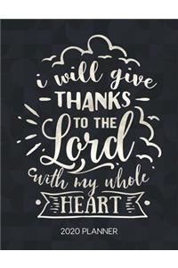 I Will Give Thanks To The Lord With My Whole Heart 2020 Planner