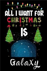 All I Want For Christmas Is Galaxy
