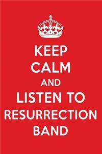 Keep Calm and Listen to Resurrection Band