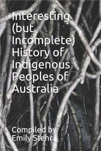 Interesting (But Incomplete) History of Indigenous Peoples of Australia