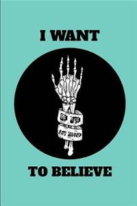 I Want to Believe