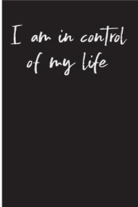 I Am In Control Of My Life
