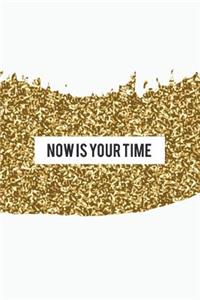 Now Is Your Time