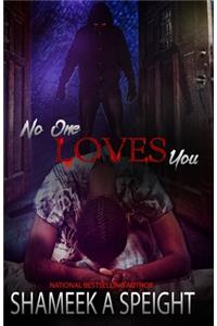 No One Loves You