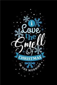 I Love The Smell Of Christmas In The Morning