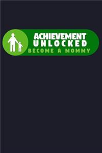 Achievement Unlocked Become a Mommy
