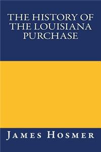 The History of the Louisiana Purchase