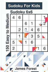 Sudoku for Kids 150 Easy to Medium Sudoku 6x6