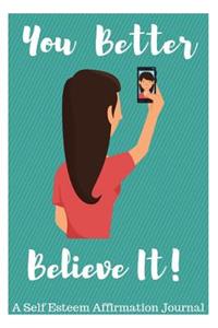 You Better Believe It!