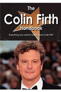 The Colin Firth Handbook - Everything You Need to Know about Colin Firth