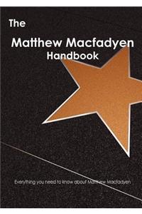 The Matthew Macfadyen Handbook - Everything You Need to Know about Matthew Macfadyen