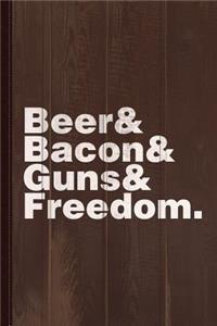 Beer Bacon Guns and Freedom Journal Notebook