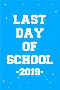 Last Day of School 2019 Journal Notebook