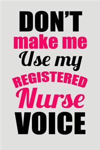 Don't Make Me Use My Registered Nurse Voice