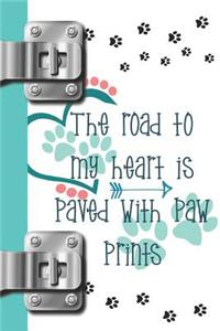 The Road to My Heart Is Paved with Paw Prints