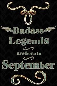 Badass Legends Are Born in September