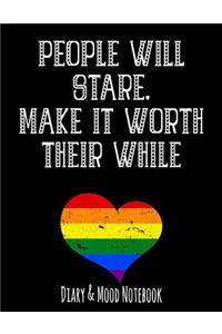 People Will Stare. Make It Worth Their While