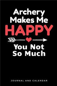 Archery Makes Me Happy You Not So Much