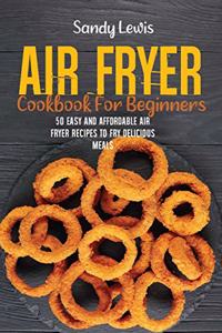 Air Fryer Cookbook For Beginners