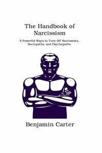 The Handbook of Narcissism