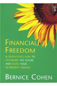 Financial Freedom: A 7 Stage Plan to Outsmart the Future and Fulfil Your Retirement Dreams
