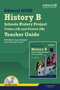 Edexcel GCSE History B: Schools History Project - Crime (1B) & Protest (3B) Teacher Guide