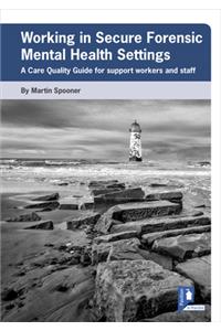 Working in Secure Forensic Mental Health Settings