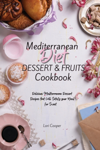 Mediterranean Diet Dessert & Fruits Cookbook