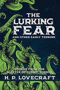 Lurking Fear and Other Early Terrors