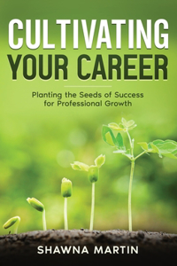 Cultivating Your Career