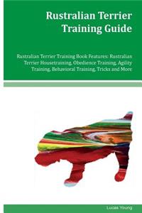 Rustralian Terrier Training Guide Rustralian Terrier Training Book Features