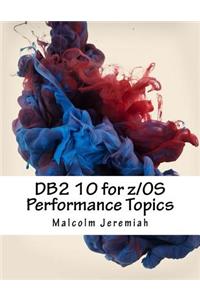 DB2 10 for Z/OS Performance Topics