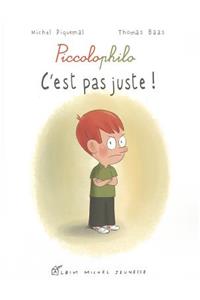 C'Est Pas Juste- Piccolophilo