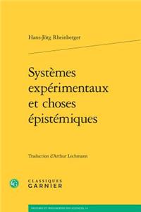 Systemes Experimentaux Et Choses Epistemiques